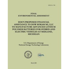 Final Environmental Assessment - Doe's Proposed Financial Assistance to Dow Kokam Mi LLC to Manufactu..., Createspace