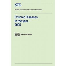 Chronic Diseases in the Year 2005 Volume 1: Scenarios on Diabetes Mellitus 1990-2005 Scenario Report ..., Springer