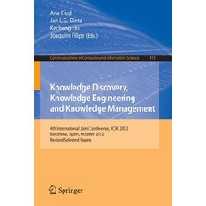 Knowledge Discovery Knowledge Engineering and Knowledge Management: 4th International Joint Conferenc..., Springer