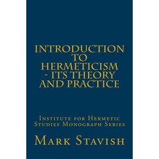 Introduction to Hermeticism - Its Theory and Practice: Institute for Hermetic Studies..., Createspace Independent Publishing Platform
