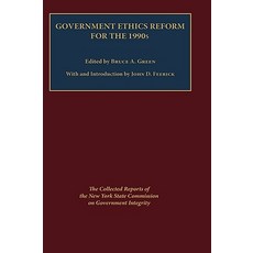 Government Ethics Reform for the 1990's: The Collected Reports of the New York State Commission on Gov..., Fordham University Press