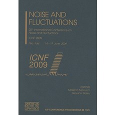 Noise and Fluctuations: 20th International Conference on Noise and Fluctuations Icnf 2009 Pisa Italy..., American Institute of Physics