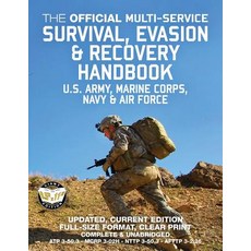 The Official Multi-Service Survival Evasion & Recovery Handbook - US Army Marine Corps Navy & Air F..., Createspace Independent Publishing Platform