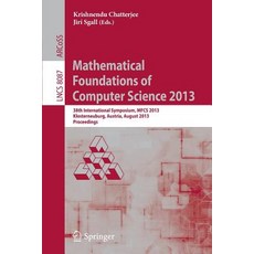 Mathematical Foundations of Computer Science 2013: 38th International Symposium Mfcs 2013 Klosterneu..., Springer