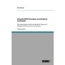 Aktuelle Opnv-Konzepte Verschiedener Grostadte, Grin Publishing