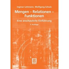 Mengen - Relationen - Funktionen: Eine Anschauliche Einfuhrung, Vieweg+teubner Verlag