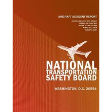 Aircraft Accident Report Controlled Flight Into Terrain Korean Air Flight 801 Boeing 747-300 Hl7468 N..., Createspace Independent Publishing Platform
