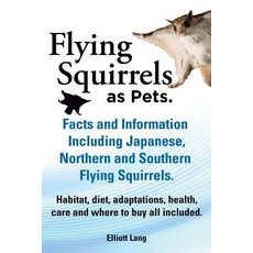 Flying Squirrels as Pets. Facts and Information. Including Japanese Northern and Southern Flying Squi..., Imb Publishing
