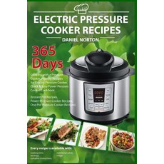 Electric Pressure Cooker Recipes: 365 Days Cooking with a Pressure Cooker Healthy Recipes for Electri..., Createspace Independent Publishing Platform