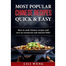 Most Chinese Recipes Quick & Easy: How to Cook Chinese Recipes and Save on Restaurant and Take..., Createspace Independent Publishing Platform
