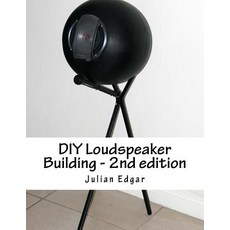 DIY Loudspeaker Building - 2nd Edition: Packed with Ideas on How to Build Your Own Speakers for Home ..., Createspace Independent Publishing Platform