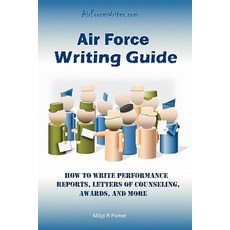 Air Force Writing Guide: How to Write Enlisted Performance Reports Awards Locs and More Paperback, Military Writer