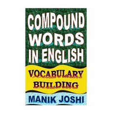 Compound Words in English: Vocabulary Building Paperback, Createspace Independent Publishing Platform