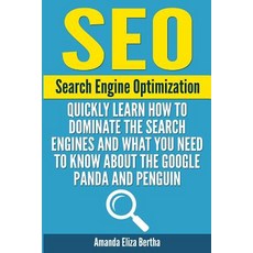 Seo: Search Engine Optimization - Quickly Learn How to Dominate the Search Engines and What You Need t..., Createspace Independent Publishing Platform