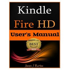 Kindle Fire HD: How to Use Your Tablet with Ease: The Ultimate Guide to Getting Started Tips Tricks ..., Createspace Independent Publishing Platform