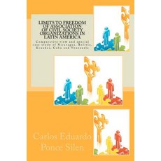 Limits to Freedom of Association of Civil Society Organizations in Latin America: Comparative View and..., Createspace