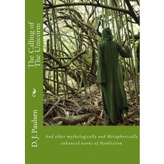 The Calling of the Unicorns: And Other Mythologically and Metaphorically Enhanced Works of Nonfiction, Createspace Independent Publishing Platform
