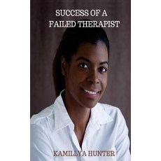 Success of a Failed Therapist: A Motivational and Professional Resource for Spa and Massage Business O..., Createspace Independent Publishing Platform