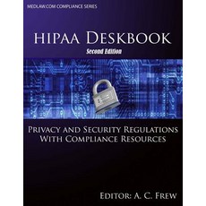Hipaa Deskbook - Second Edition: Privacy and Security Regulations with Risk Assessment and Audit Stand..., Createspace Independent Publishing Platform