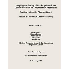 Sampling and Testing of M28 Propellant Grains Downloaded from M67 Rocket Motor Assemblies Paperback, Createspace Independent Publishing Platform
