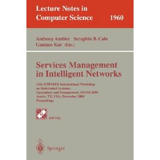 Services Management in Intelligent Networks: 11th Ifip/IEEE International Workshop on Distributed Syst..., Springer