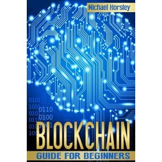 Blockchain: The Complete Guide for Beginners (Bitcoin Cryptocurrency Ethereum Smart Contracts Mini..., Createspace Independent Publishing Platform