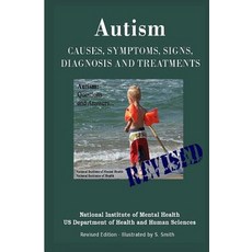 Autism: Causes Symptoms Signs Diagnosis and Treatments - Everything You Need to Know about Autism -..., Createspace Independent Publishing Platform