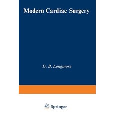 Modern Cardiac Surgery: Based on the Proceedings of the Eighth Annual Course on Cardiac Surgery Organ..., Springer