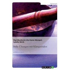 Stille-Ubungen Mit Klangschalen, Grin Verlag Gmbh