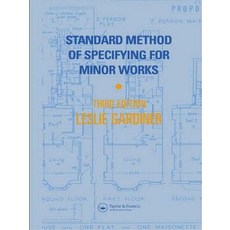 Standard Method of Specifying for Minor Works: The Preparation of Documentation for Works of Repair I..., Spon E & F N (UK)