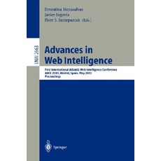 Advances in Web Intelligence: First International Atlantic Web Intelligence Conference Awic 2003 Mad..., Springer