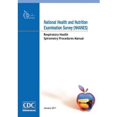 National Health and Nutrition Examination Survey (Nhanes): Respiratory Health Spirometry Procedures Ma..., Createspace Independent Publishing Platform