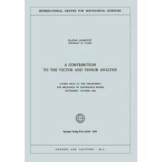 A Contribution to the Vector and Tensor Analysis: Course Held at the Department for Mechanics of Defor..., Springer