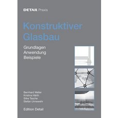Konstruktiver Glasbau: Grundlagen Anwendung Beispiele, Detail