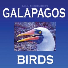 Galapagos Birds: Wildlife Photographs from Ecuador's Galapagos Archipelago the Encantadas or Enchante..., Createspace Independent Publishing Platform