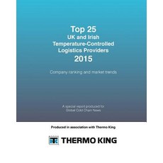 Top 25 UK and Irish Temperature-Controlled Logistics Providers 2015: Company Ranking and Market Trends, Createspace Independent Publishing Platform