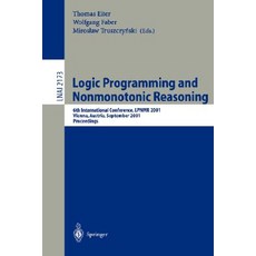 Logic Programming and Nonmonotonic Reasoning: 6th International Conference Lpnmr 2001 Vienna Austri..., Springer
