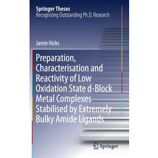 Preparation Characterisation and Reactivity of Low Oxidation State D-Block Metal Complexes Stabilised..., Springer