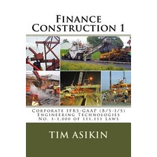 Finance Construction 1: Corporate Ifrs-GAAP (B/S-I/S) Engineering Technologies No. 1-1 000 of 111 111 ..., Createspace Independent Publishing Platform
