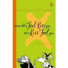 Never Let a Kiss You or a Kiss You: Chiasmus and a World of Quotations That Say What They Me..., Penguin Books