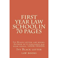 First Year Law School in 70 Pages: Ivy Black Letter Law Books. Author of 6 Published Bar Exam Essays. ..., Createspace Independent Publishing Platform