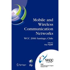 Mobile and Wireless Communication Networks: Ifip 19th World Computer Congress Tc-6 8th Ifip/IEEE Con..., Springer