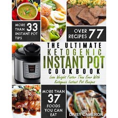 Ketogenic Instant Pot Cookbook: The Ultimate Ketogenic Instant Pot Cookbook - Lose Weight Faster Than ..., Createspace Independent Publishing Platform