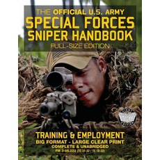 The Official US Army Special Forces Sniper Handbook: Full Size Edition: Discover the Unique Secrets of..., Createspace Independent Publishing Platform