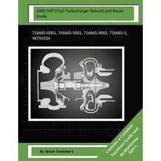 2000 Fiat Stilo Turbocharger Rebuild and Repair Guide: 716665-0001 716665-5001 716665-9001 716665-1..., Createspace Independent Publishing Platform