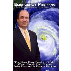 Emergency Prepping: Simple Disaster Preparedness for the Modern Family: The Must Have Product Guide! W..., Anthony Kovic .com