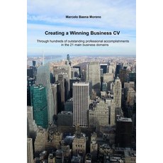 Creating a Winning Business CV: Through Hundreds of Outstanding Professional Accomplishments in the 21..., Createspace Independent Publishing Platform