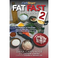Fat Fast Cookbook 2: 50 More Low-Carb High-Fat Recipes to Induce Deep Ketosis Tame Your Appetite Cau..., Carbsmart Publishing
