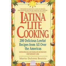 Latina Lite Cooking: 200 Delicious Lowfat Recipes from All Over the Americas - With Special Selections..., Warner Books