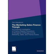 The Marketing-Sales-Finance Triangle: An Empirical Investigation of Finance-Related Interactions & Man..., Gabler Verlag